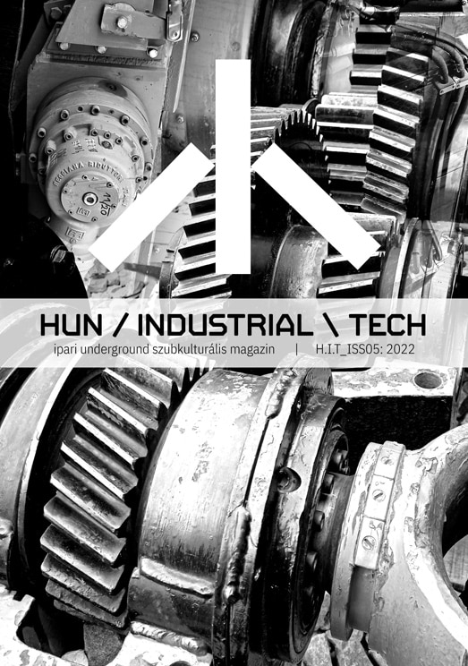 A HUN / INDUSTRIAL  TECH ipari underground szubkulturális magazin HIT_ISS05 (2022) címlapja