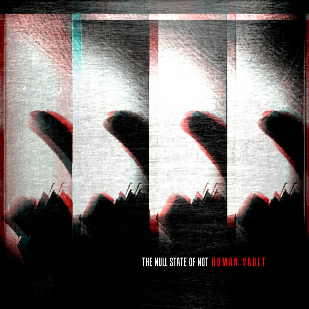 Human Vault: The Null State of Not